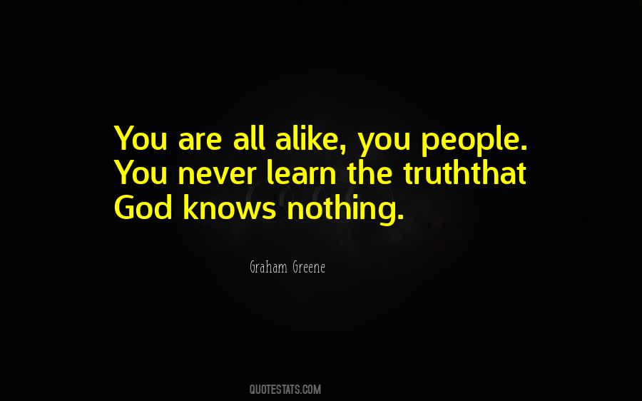 All Alike Quotes #1470965