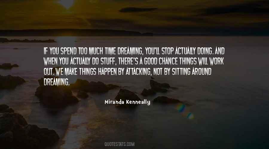 Stop Dreaming Quotes #1324422