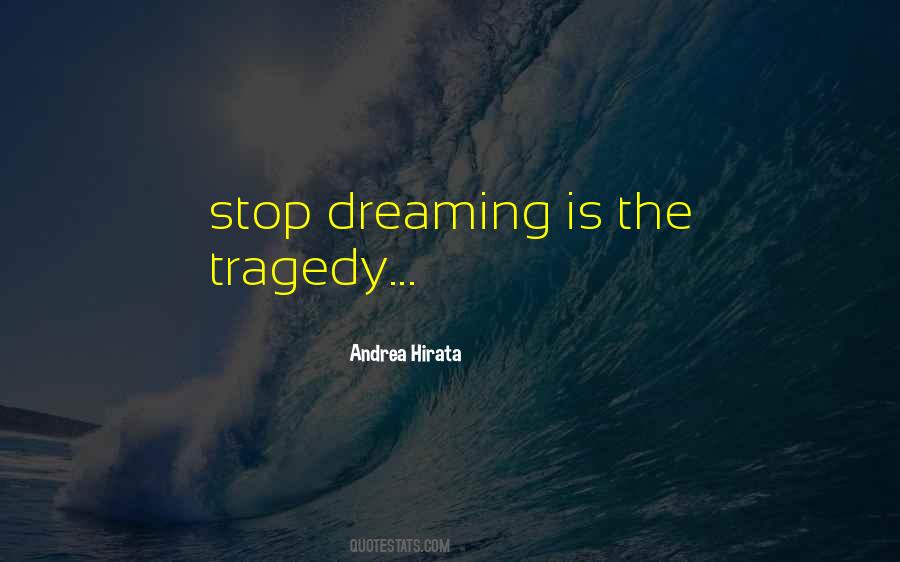 Stop Dreaming Quotes #1606269