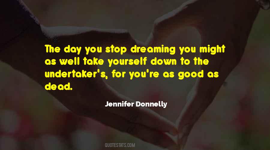 Stop Dreaming Quotes #313651