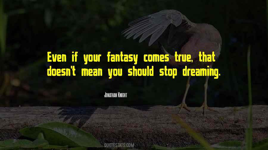 Stop Dreaming Quotes #582511