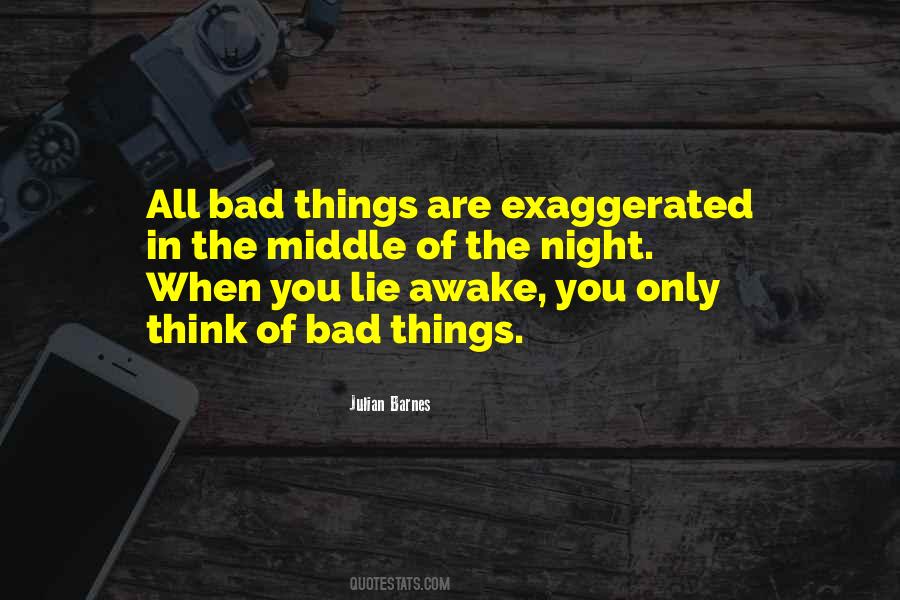 All Bad Things Quotes #1517534