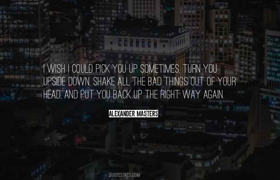 All Bad Things Quotes #416259