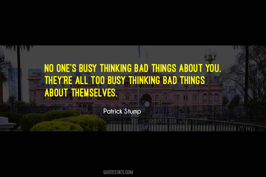 All Bad Things Quotes #472276