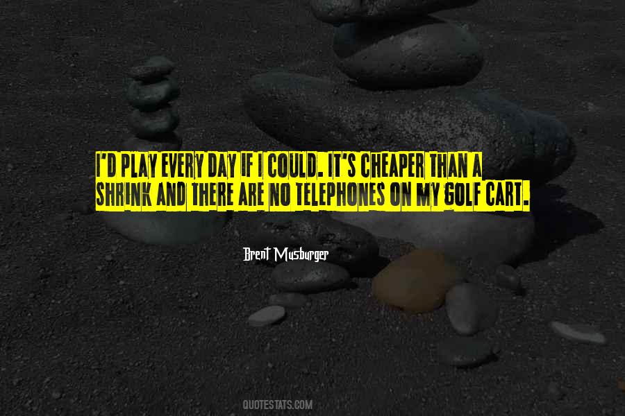 Play Every Day Quotes #1761562