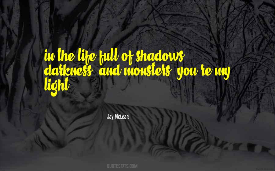 Light In The Shadows Quotes #1335041