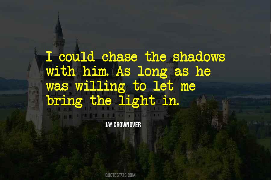 Light In The Shadows Quotes #834811