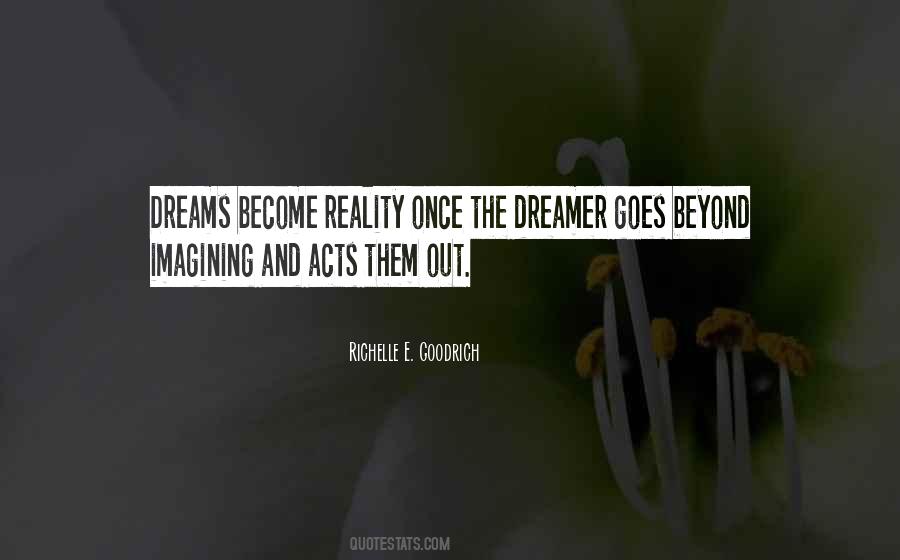 Dreams Become Your Reality Quotes #1190725