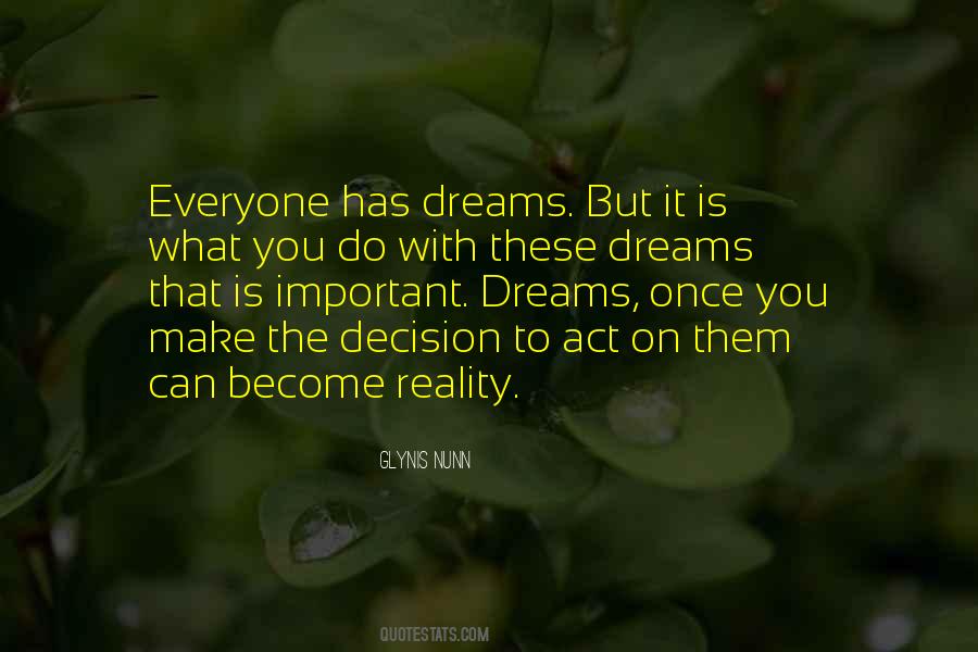 Dreams Become Your Reality Quotes #1775182