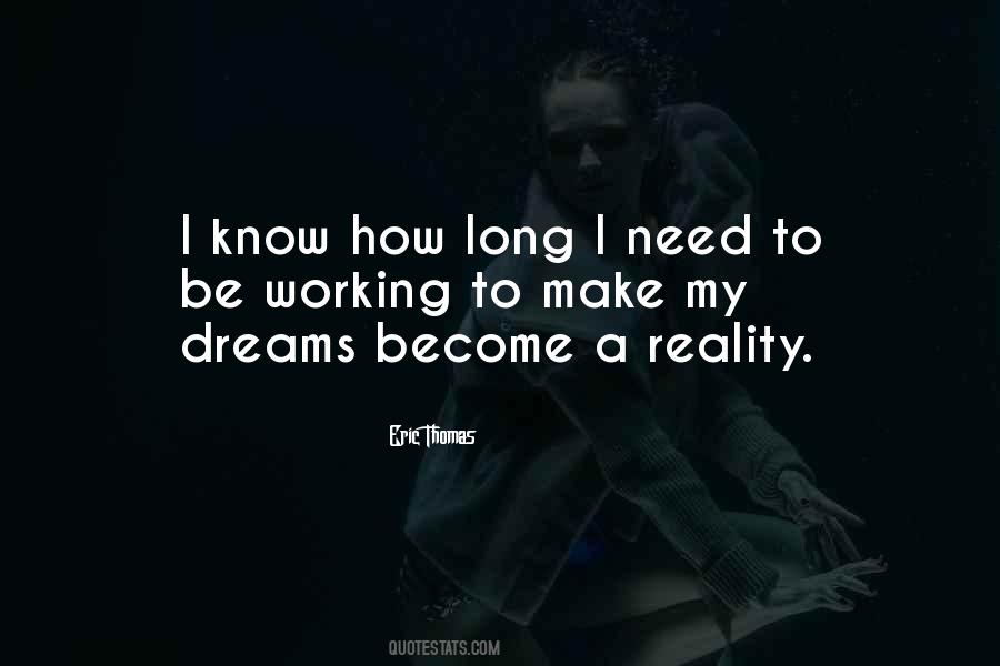 Dreams Become Your Reality Quotes #917305