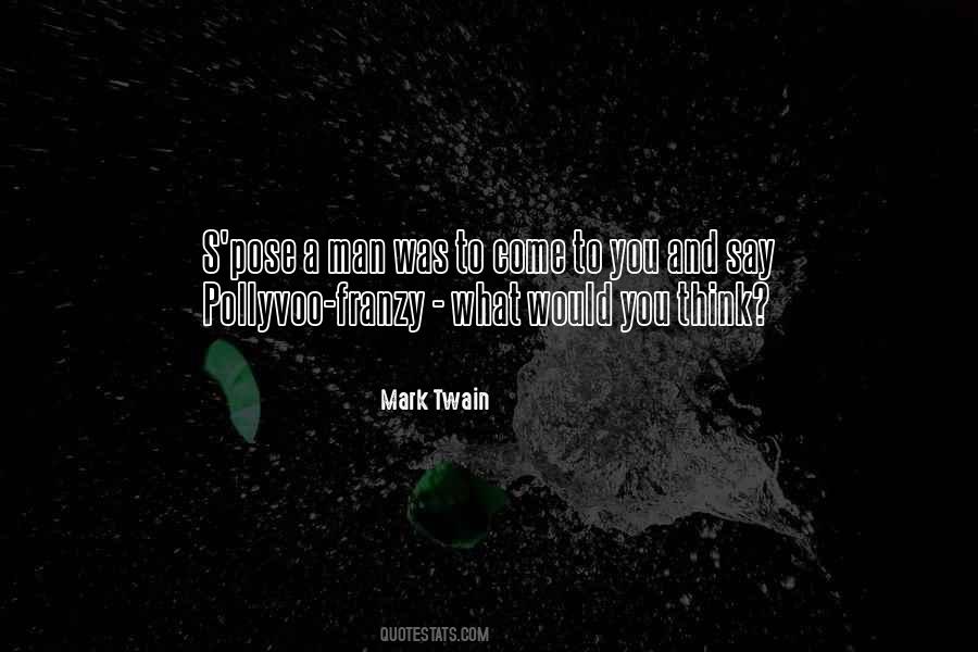 What Would You Think Quotes #1042273