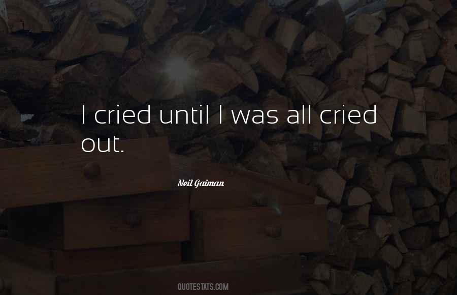 All Cried Out Quotes #1226282