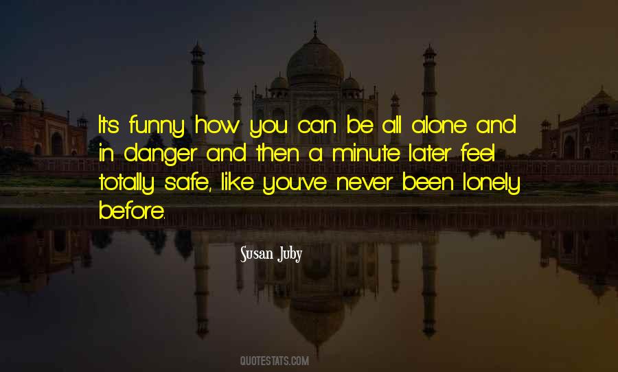 But I Never Feel Lonely Quotes #851910