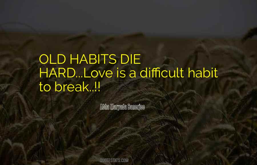 Habits To Break Quotes #431616