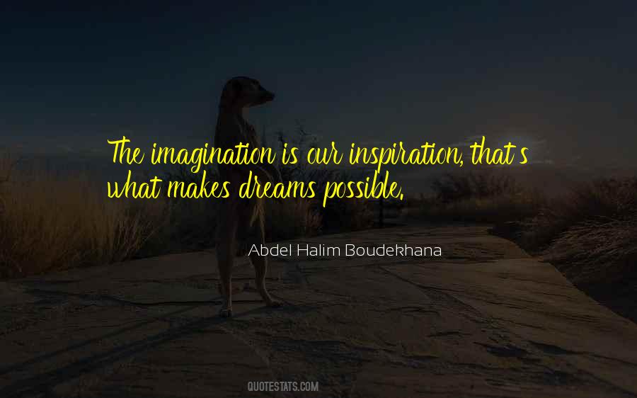 All Dreams Are Possible Quotes #291889