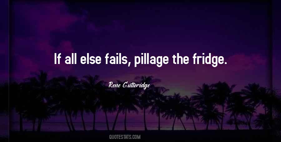 All Else Fails Quotes #1240707