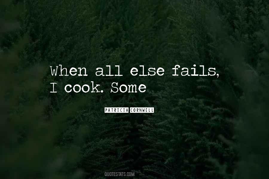 All Else Fails Quotes #1631175