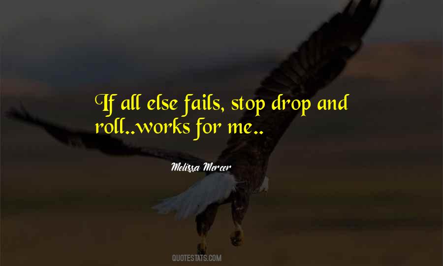 All Else Fails Quotes #377300