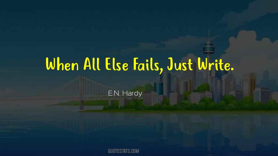 All Else Fails Quotes #401564