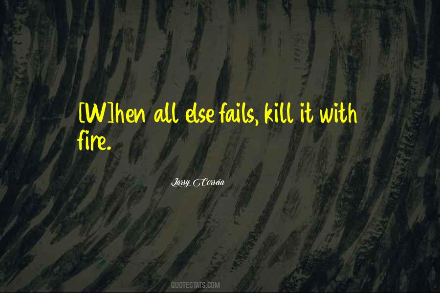 All Else Fails Quotes #747728