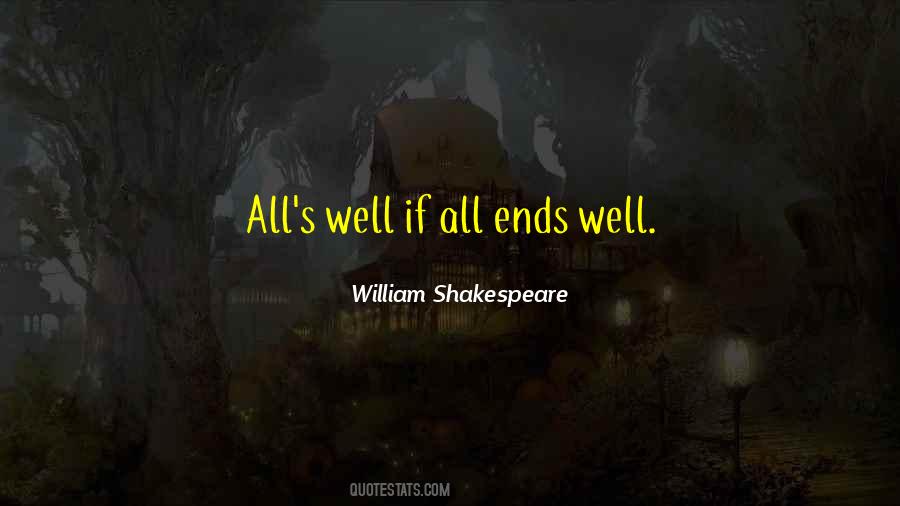 All Ends Well Quotes #68351