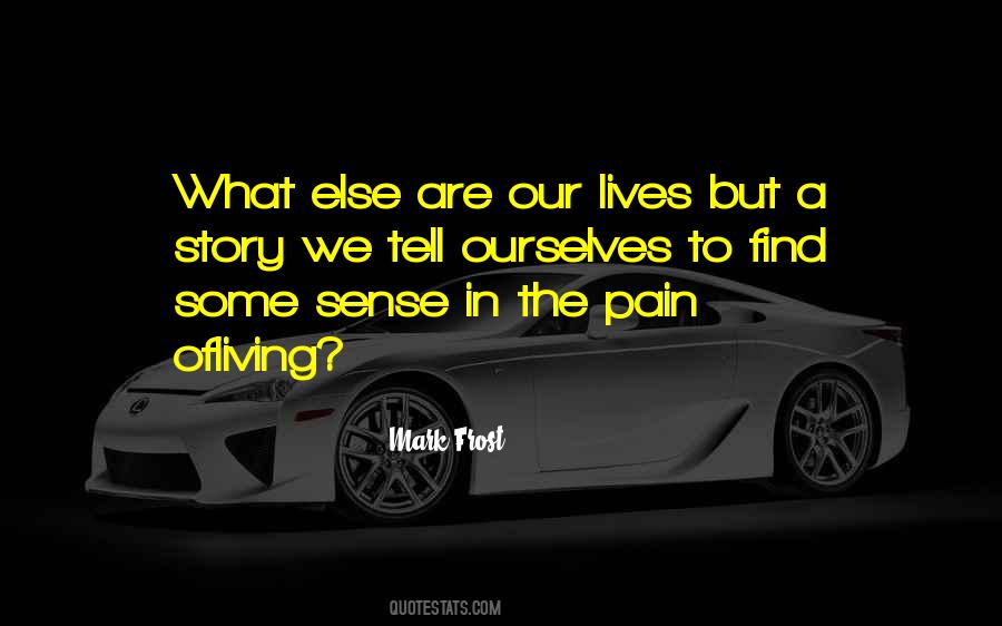 Story We Tell Ourselves Quotes #1470464