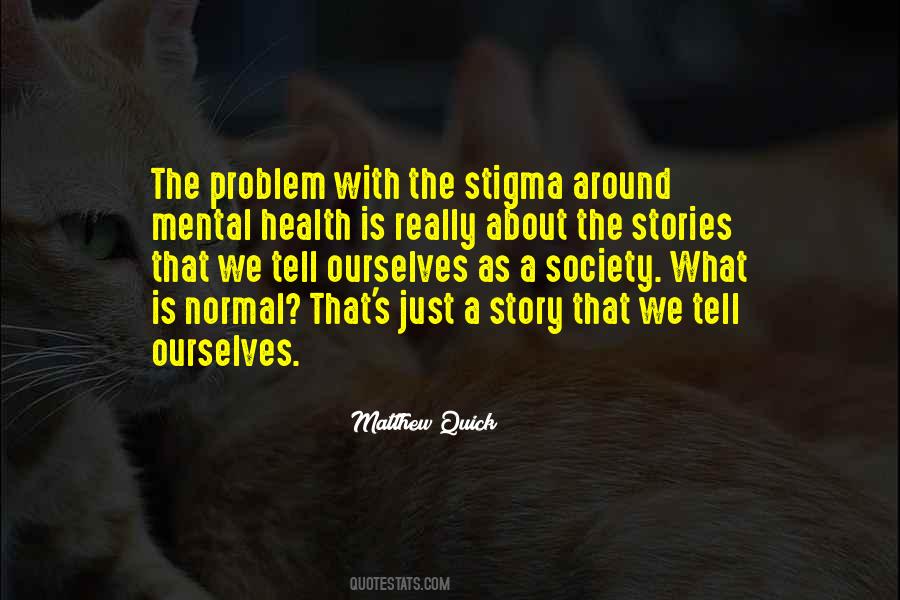 Story We Tell Ourselves Quotes #1567786