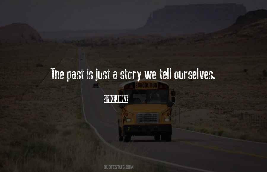 Story We Tell Ourselves Quotes #1794565