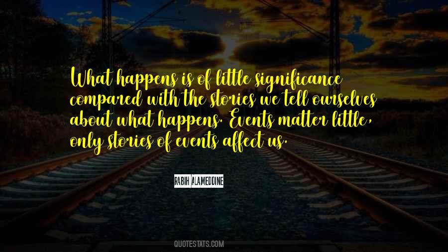 Story We Tell Ourselves Quotes #691248