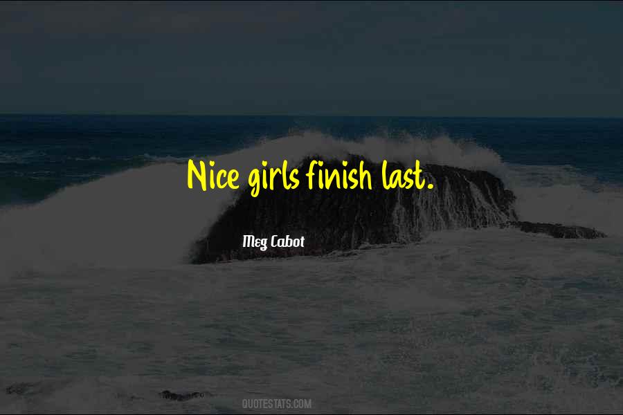 Nice Girls Finish Last Quotes #1387424