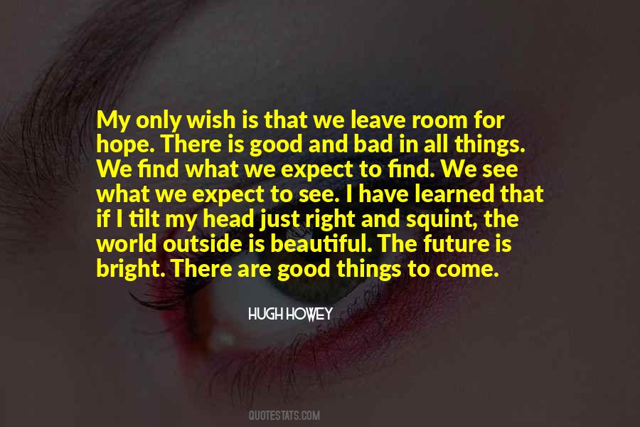 All Good Things Come Quotes #372579