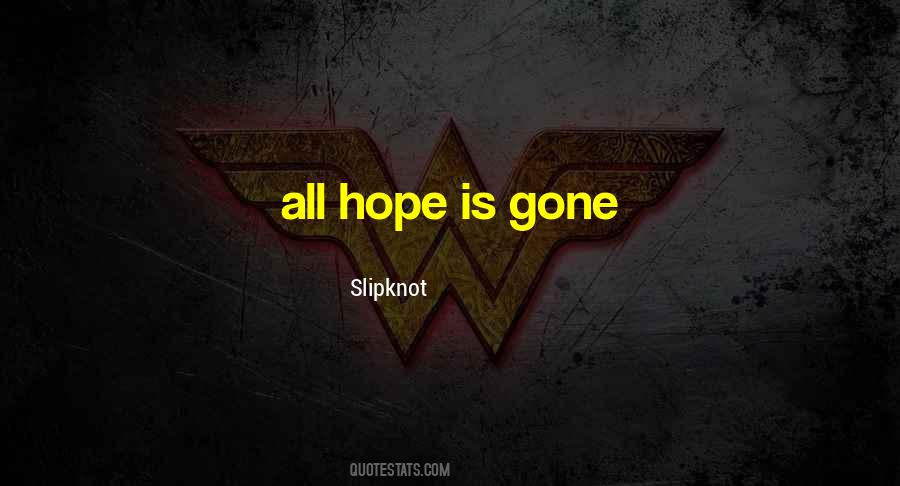 All Hope Gone Quotes #1837907
