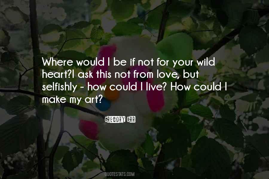 All I Ask For Is Love Quotes #104525