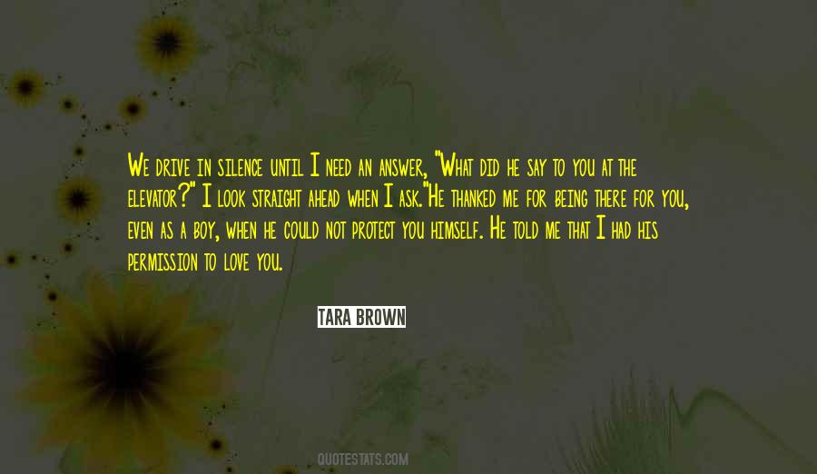 All I Ask For Is Love Quotes #110600