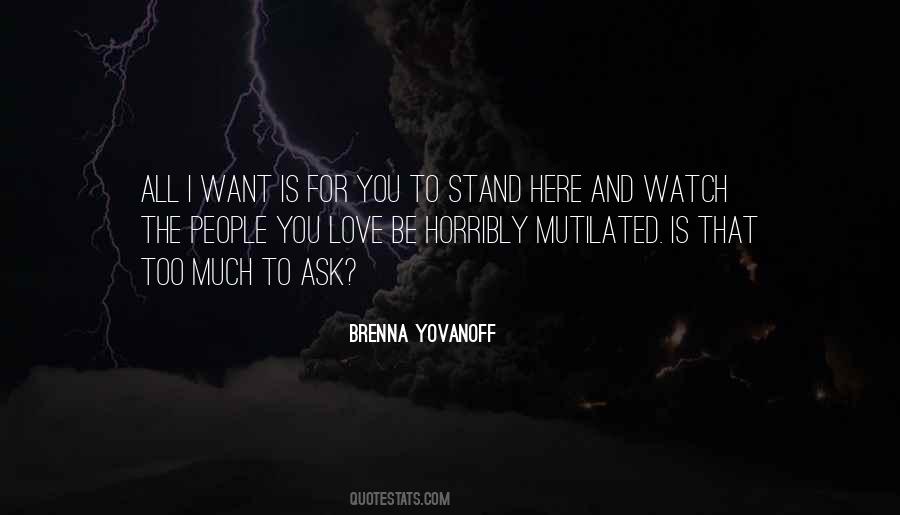 All I Ask For Is Love Quotes #1352819