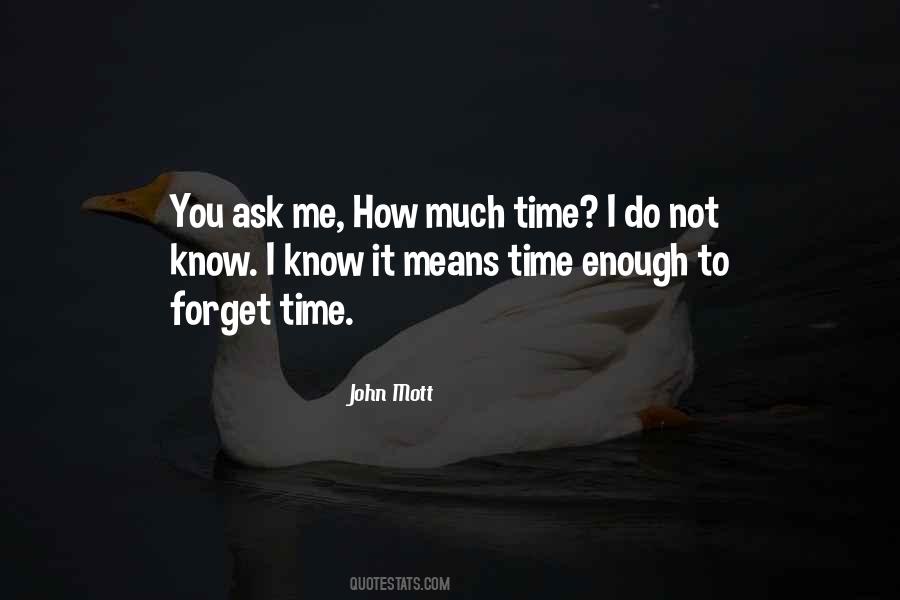 All I Ask For Is Time Quotes #119431