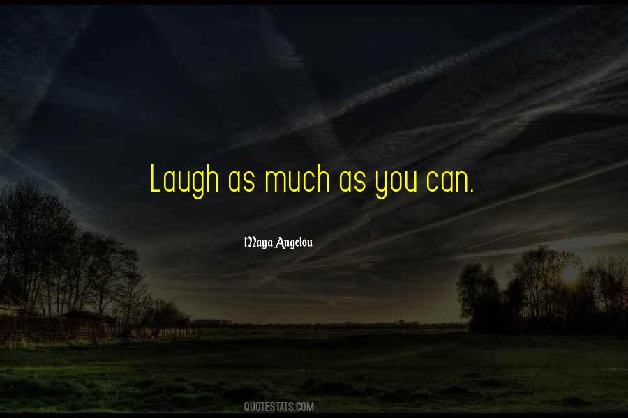 All I Can Do Is Laugh Quotes #7837