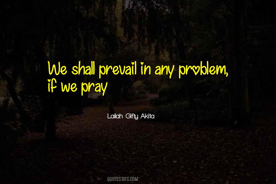 All I Can Do Is Pray Quotes #24549