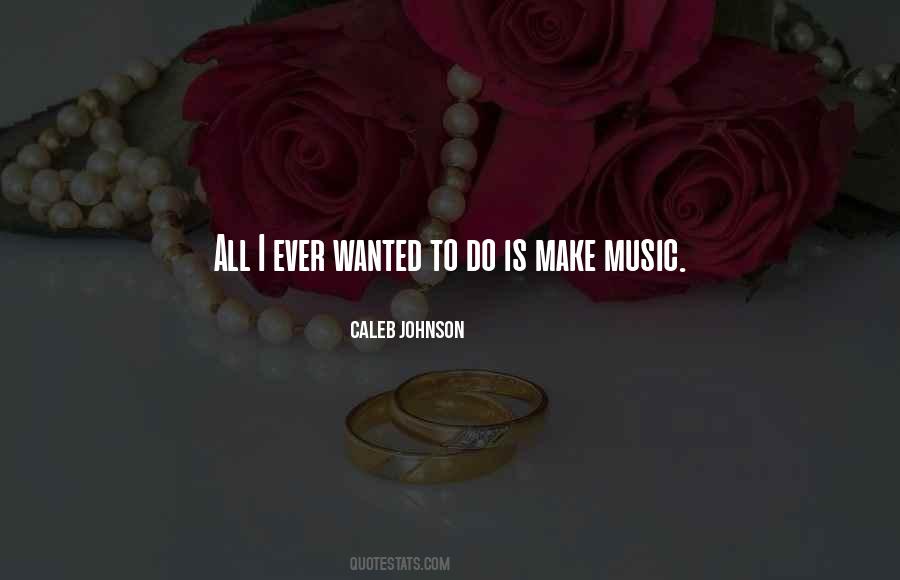 All I Ever Wanted Quotes #1632808