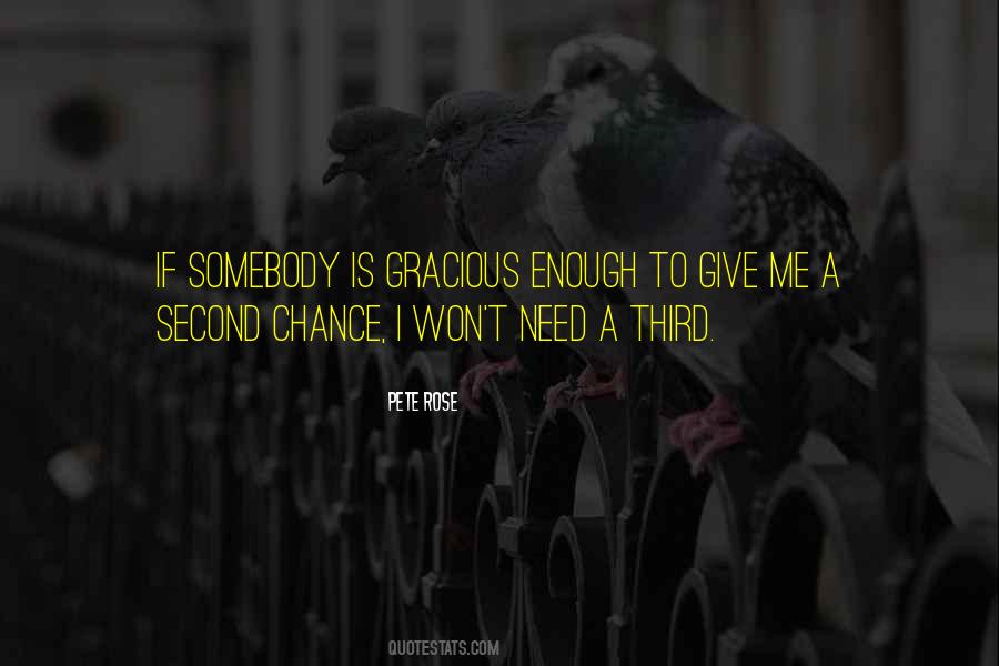 All I Need Is One Chance Quotes #321240