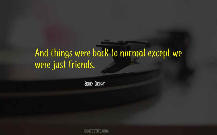 Quotes About Things Back To Normal #917830