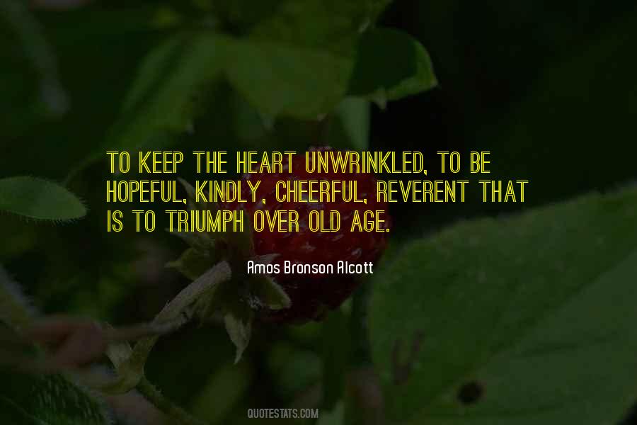 Heart Unwrinkled Quotes #412535