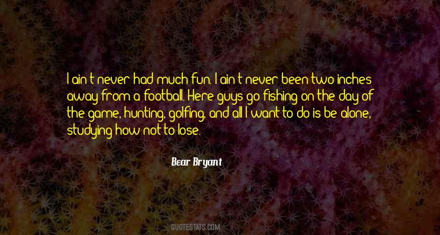 All I Want To Do Quotes #1004139