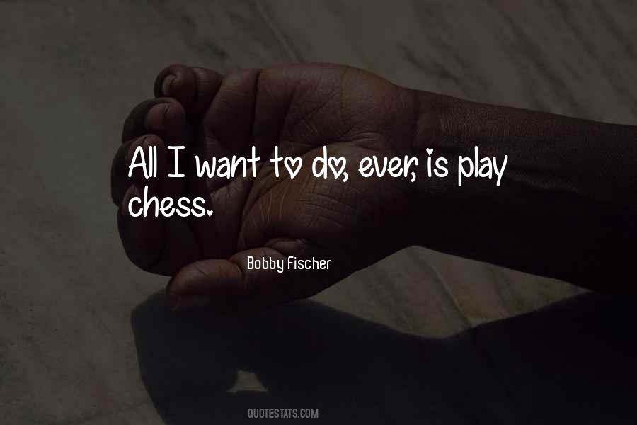 All I Want To Do Quotes #121256