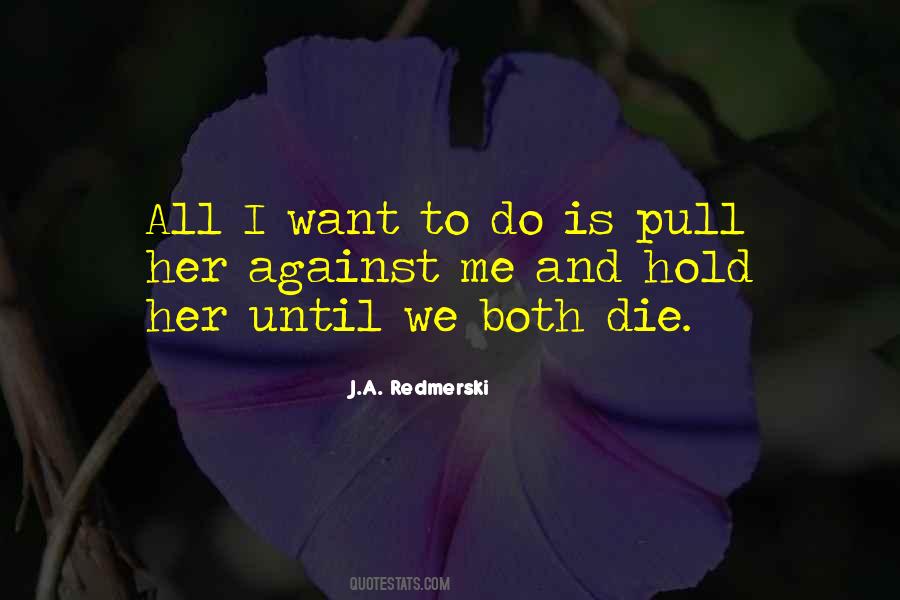 All I Want To Do Quotes #135123