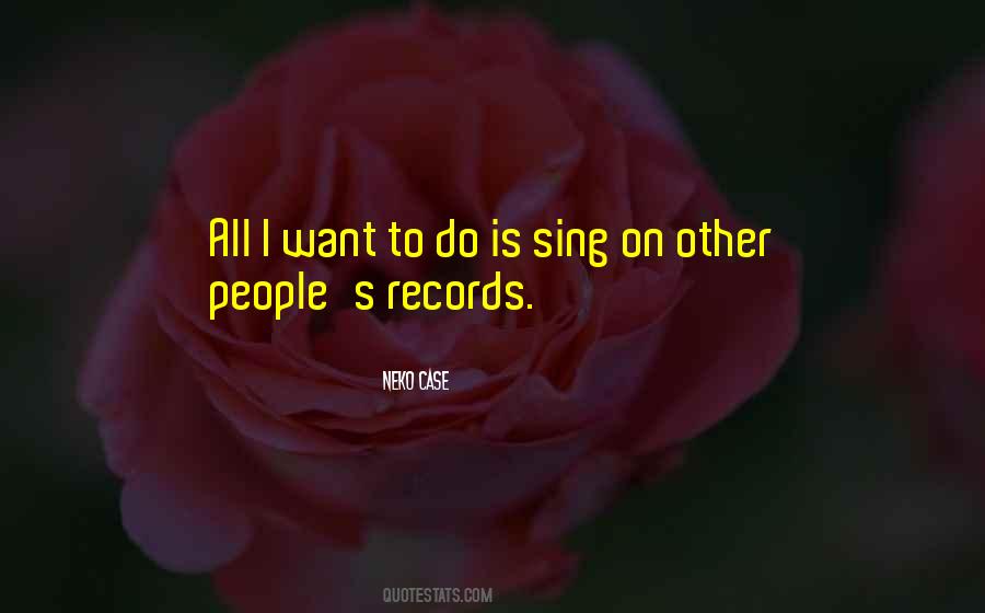 All I Want To Do Quotes #153175