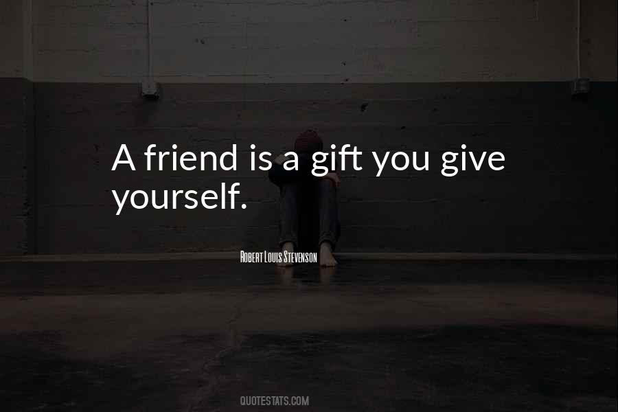 Friend Gift Quotes #1319937