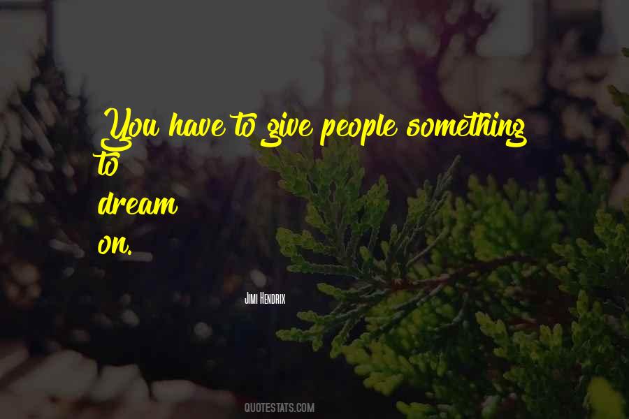 Dream On Quotes #1164012