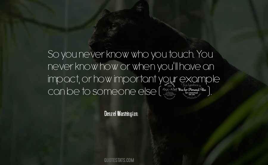 Touch Someone Quotes #373749