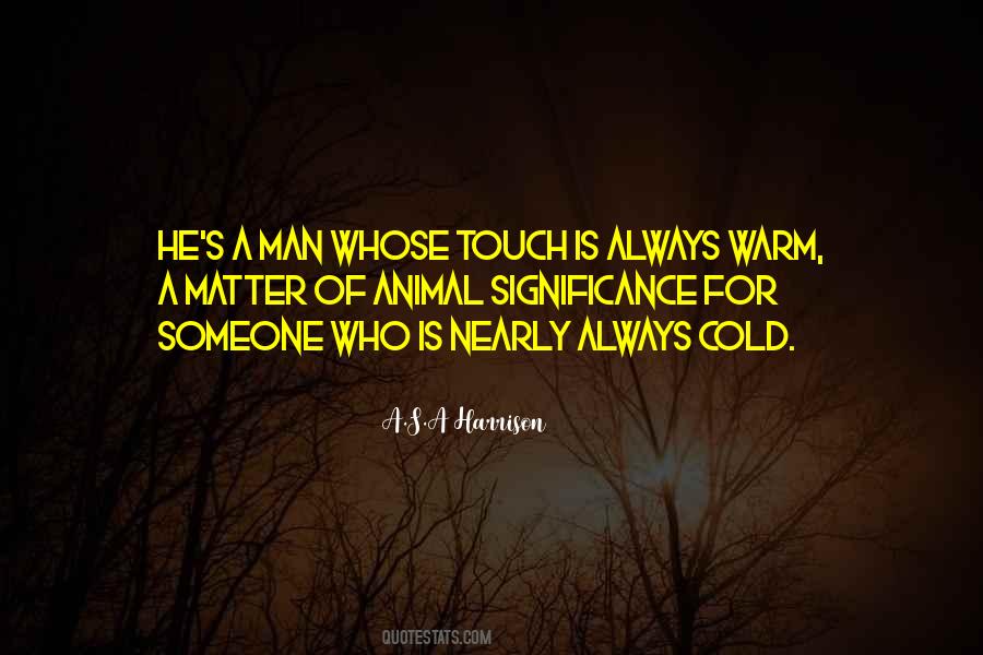 Touch Someone Quotes #549564
